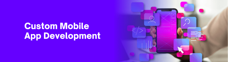 A person holds a smartphone surrounded by abstract app icons and interface elements. The text Custom Mobile App Development is displayed on a purple gradient background.